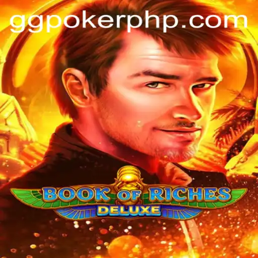 Exploring the Thrills of BookofRichesDeluxe at GGPoker.COM