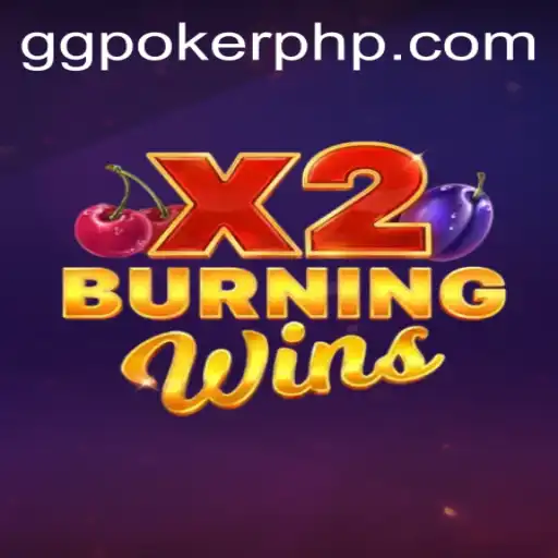 Exploring the Thrills of BurningWinsX2: A Deep Dive into GGPoker.COM's Latest Sensation