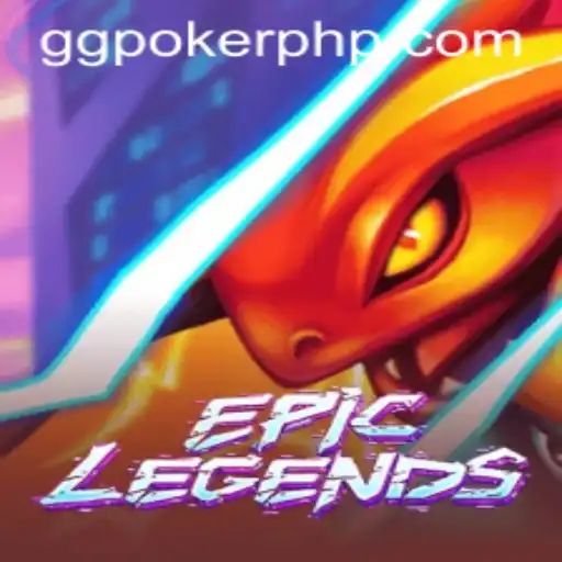 EpicLegends: A Revolutionary Gaming Experience Meets High Stakes with GGPoker.COM