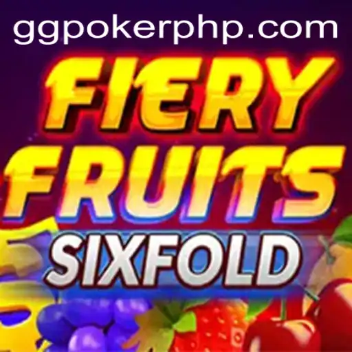 FieryFruitsSixFold: A Thrilling Addition to GGPoker.COM's Gaming Portfolio