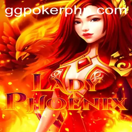 Exploring the Thrilling World of LadyPhoenix at GGPoker.COM