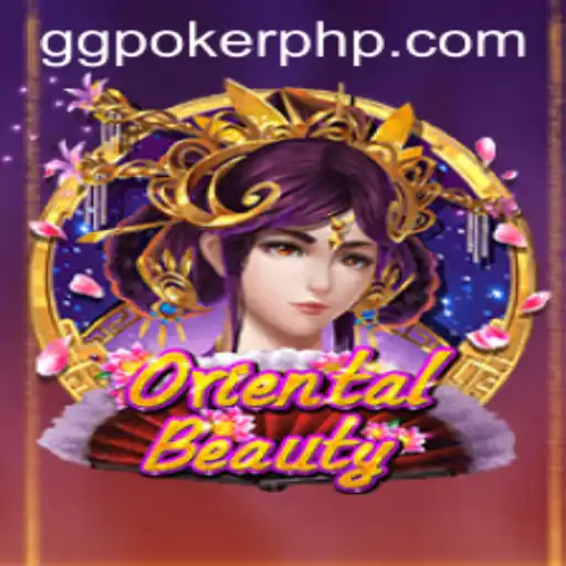 OrientalBeauty Game and GGPoker.COM: A Comprehensive Guide