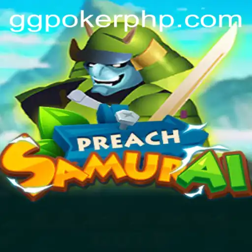 Discover the Thrilling World of PreachSamurai at GGPoker.COM